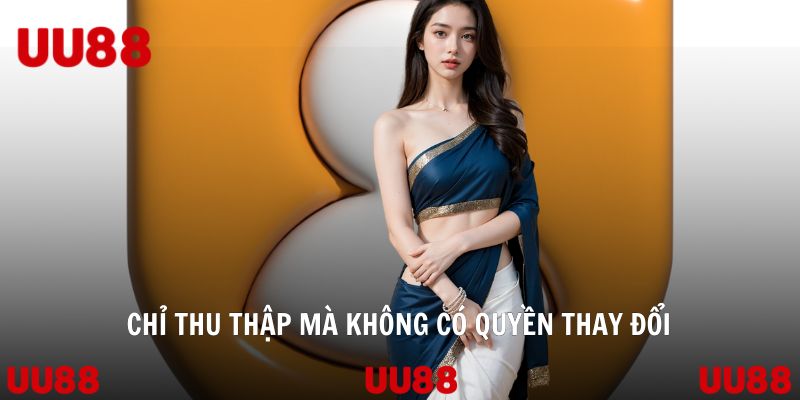 Chỉ thu thập mà không có quyền thay đổi